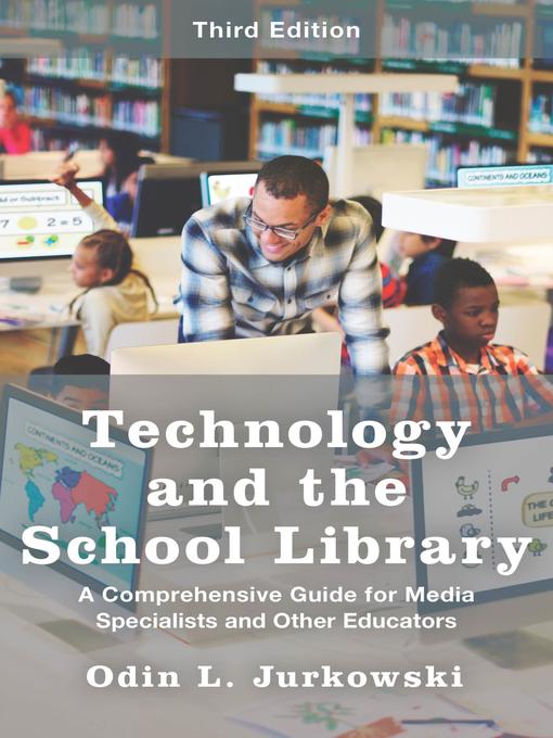 Title details for Technology and the School Library by Odin L. Jurkowski - Available